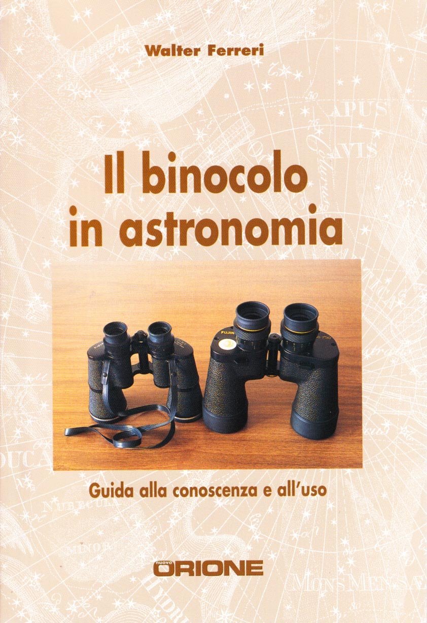  Il binocolo in astronomia - Guida alla conoscenza e all'uso 