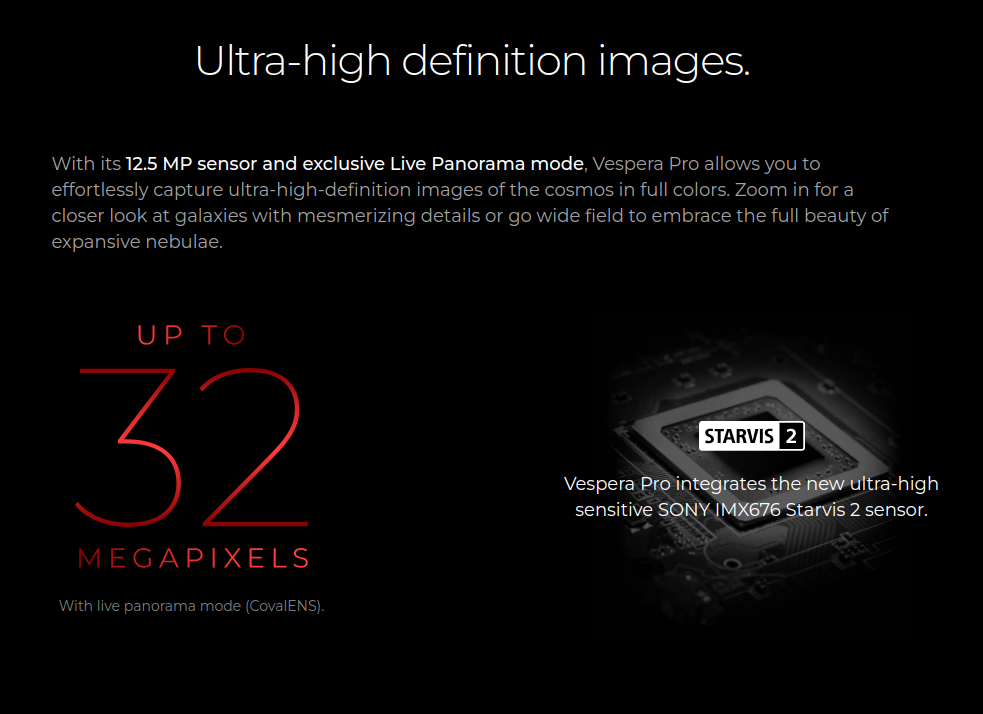   Vespera Pro integrates the new SONY IMX676 sensor with Starvis 2 technology, offering the best resolution on the market. [EN]  