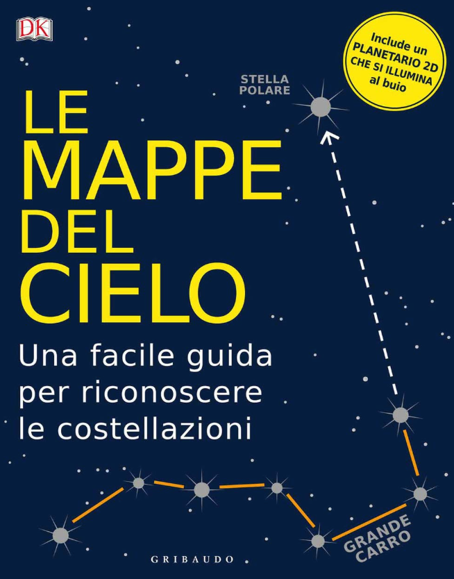  Le mappe del cielo. Una facile guida per riconoscere le costellazioni 